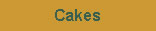 Cakes