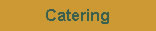 Catering